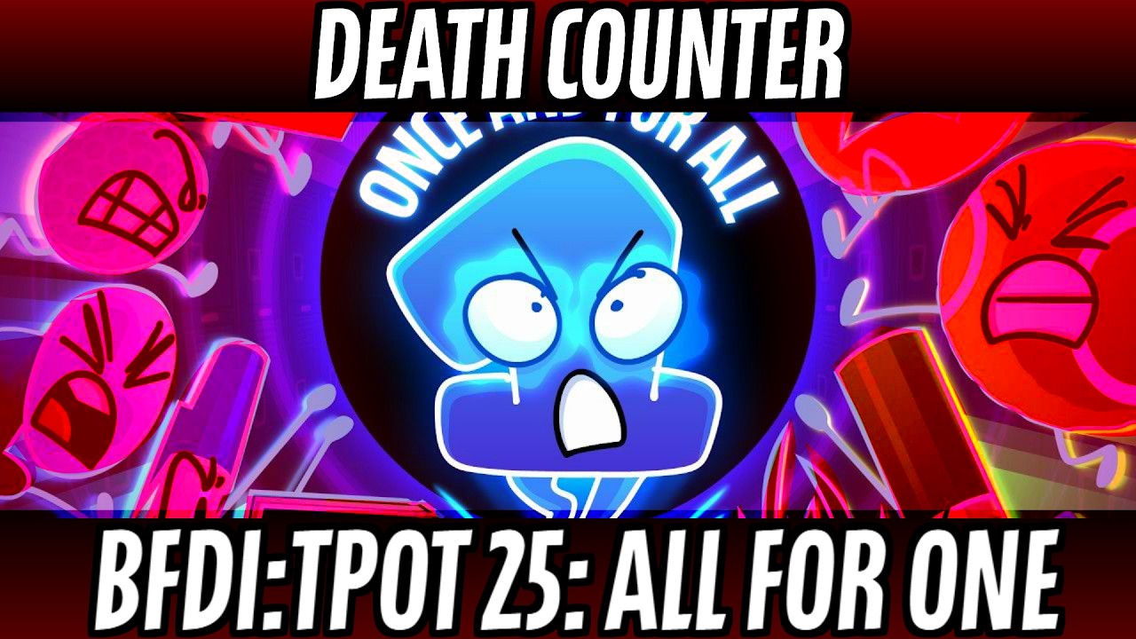 BFDI:TPOT 25: All For One, But Everytime Someone Dies (Death Counter)